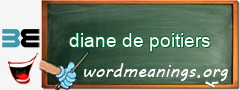 WordMeaning blackboard for diane de poitiers